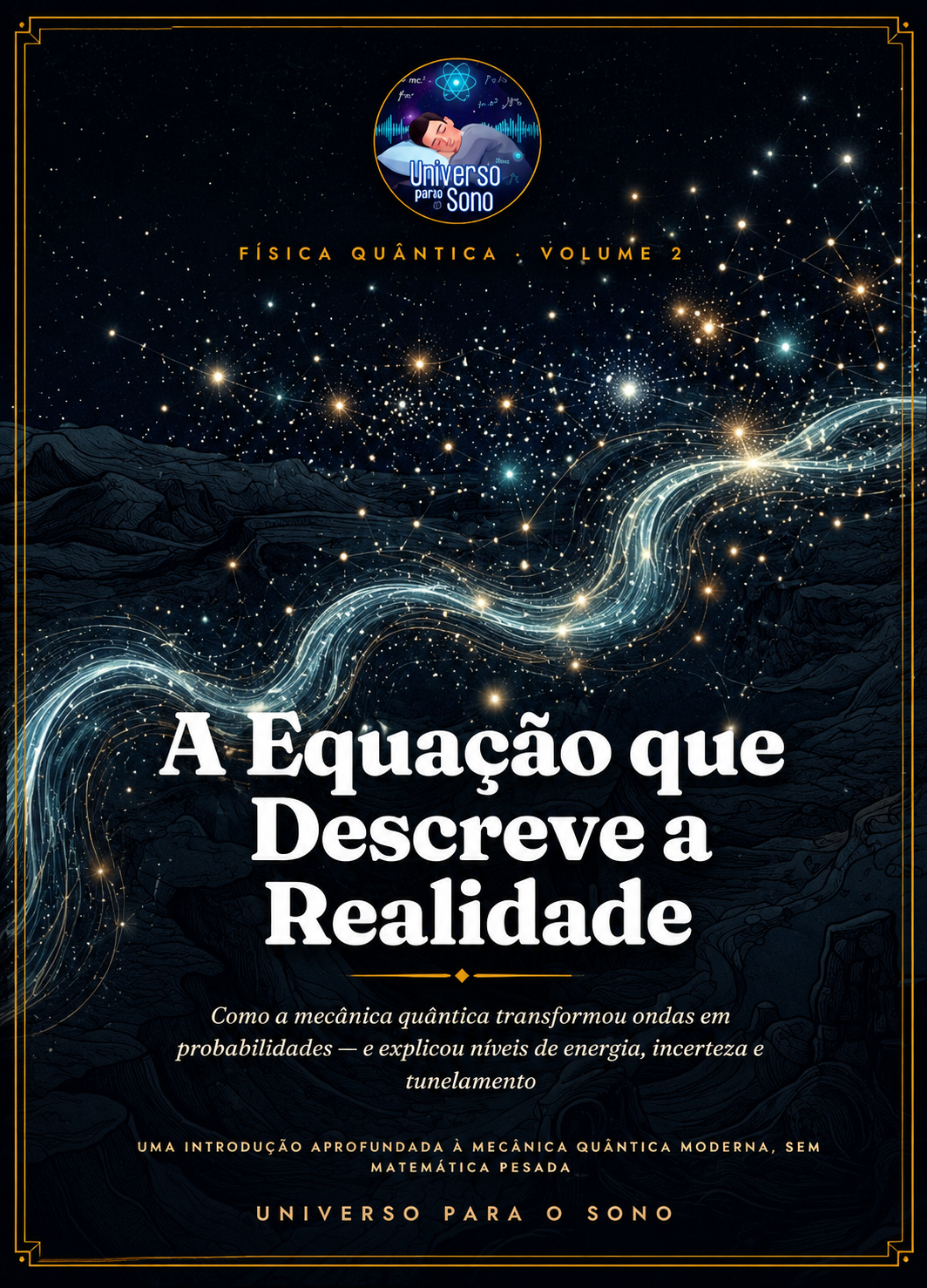 Volume 2 — A Equação que Descreve a Realidade